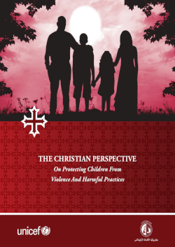 The Christian Perspective On Protecting Children From Violence And Harmful Practices (BLESS, UNICEF, 2016)